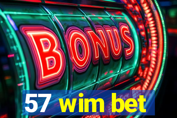 57 wim bet